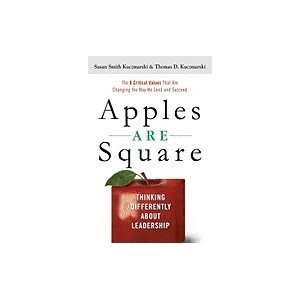 Apples Are Square Thinking Differently About Leadership [HC,2007 