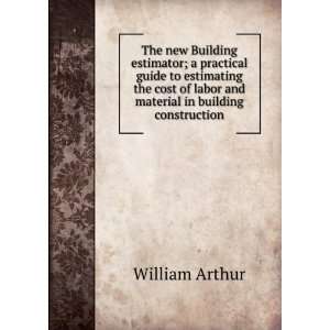   estimating the cost of labor and material in building construction