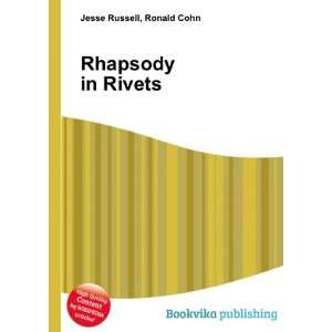  Rhapsody in Rivets Ronald Cohn Jesse Russell Books