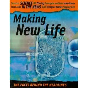  Making New Life (Science in the News) (9781599203188 