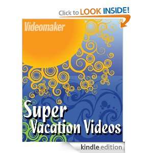 Vacation Videos Videomaker Editors  Kindle Store