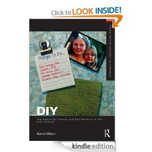 DIY The Search for Control and Self Reliance in the 21st Century 