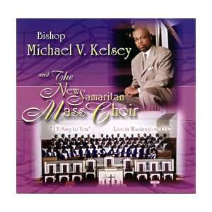   Sing to You Bishop Michael V. Kelsey & the New Samaritan Mass Music