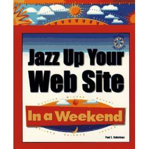  Jazz Up Your Web Site in a Weekend with CDROM (In a 