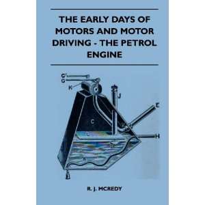  The Early Days Of Motors And Motor Driving   The Petrol Engine 