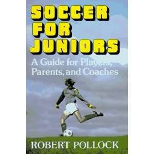  Soccer for Juniors (9780684183695) Robert Pollock Books