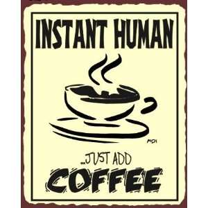  Instant Human Coffee Vintage Metal Art Coffee Shop Diner 
