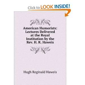  American Humorists Lectures Delivered at the Royal 