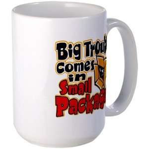   Coffee Drink Cup Big Trouble Comes In Small Packages 
