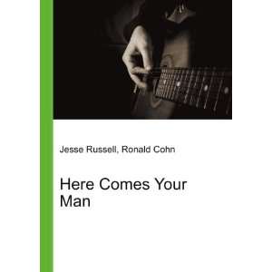 Here Comes Your Man Ronald Cohn Jesse Russell  Books