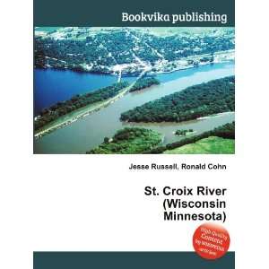 St. Croix River (Wisconsin Minnesota) Ronald Cohn Jesse Russell 