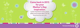 Come back in 2013 for your Mothers day inspiration. In the meantime 