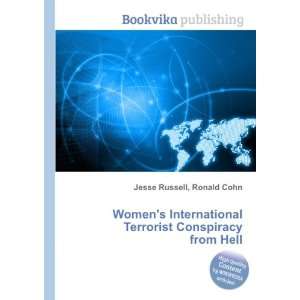 Womens International Terrorist Conspiracy from Hell Ronald Cohn 