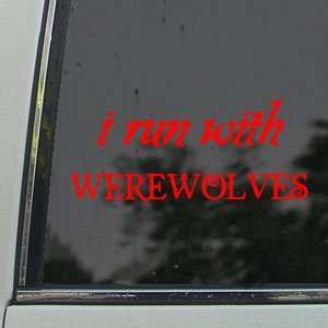  I Run With Werewolves Red Decal Twilight Edward Cullen Red 