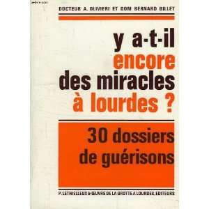  Y A t il Encore des Miracles a Lourdes ? 30 dossiers de 