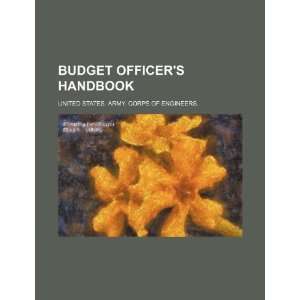 Budget officers handbook United States. Army. Corps of Engineers 
