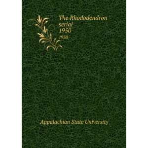    The Rhododendron serial. 1950 Appalachian State University Books