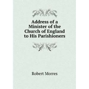   of the Church of England to His Parishioners Robert Morres Books