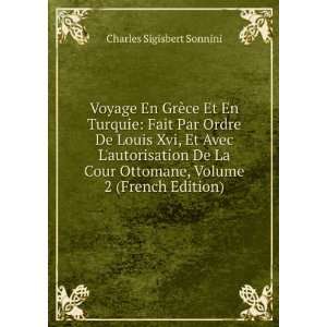   Ottomane, Volume 2 (French Edition) Charles Sigisbert Sonnini Books