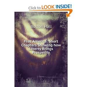 Free America Short Chapters Showing how Liberty Brings Prosperity 