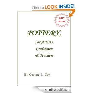 Pottery, for Artists Craftsmen & Teachers (Annotated) George J. Cox 