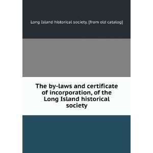  The by laws and certificate of incorporation, of the Long 