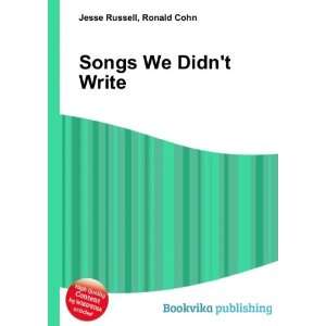  Songs We Didnt Write Ronald Cohn Jesse Russell Books