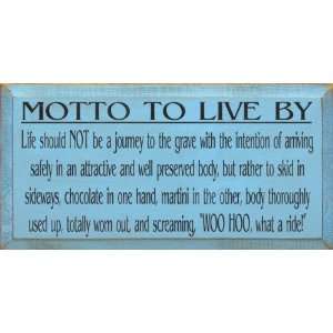  Motto To Live ByChocolate and Martini Wooden Sign