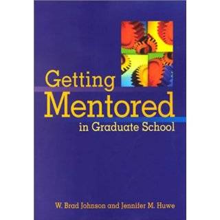   in Graduate School by W. Brad Johnson and Jennifer M. Huwe (Jan 2003