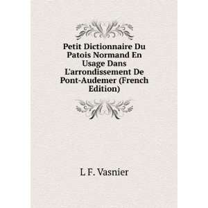   arrondissement De Pont Audemer (French Edition) L F. Vasnier Books