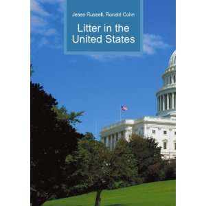  Litter in the United States Ronald Cohn Jesse Russell 