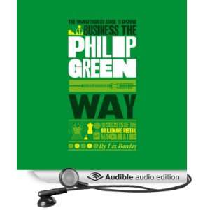  The Unauthorized Guide to Doing Business the Philip Green 