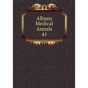   Albany. Albany medical annals Albany Medical College. Alumni