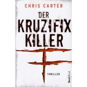   Kruzifix Killer Thriller Best Book  Chris Carter Bücher