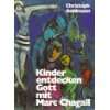 Marc Chagall   Welche Farben hat das Paradies? Bilder zur Bibel 