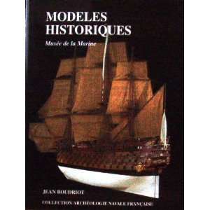 Modèles Historiques   Musée de la Marine  Jean Boudriot 