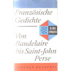 Von Baudelaire bis Saint John Perse. Französische Gedichte und 