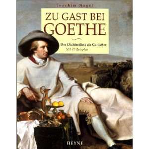 Zu Gast bei Goethe. Der Dichterfürst als Genießer  