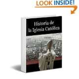 Historia de la Iglesia Católica (Spanish Edition)