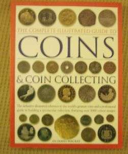 The Complete Illustrated Guide to Coins & Collecting  