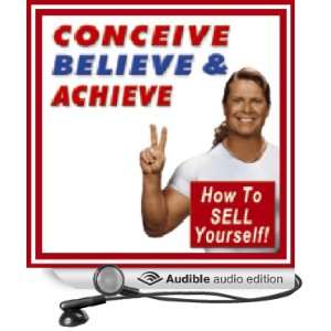  Conceive, Believe, and Achieve (Audible Audio Edition 