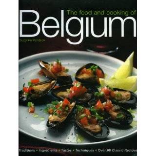 The Food and Cooking of Belgium Traditions Ingredients Tastes 