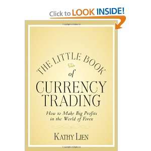 Little Book of Currency Trading How to Make Big Profits in the World 