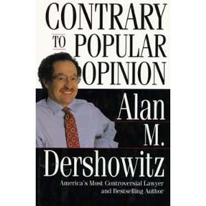  Contrary to Popular Opinion Alan M. Dershowitz Books