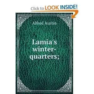  Lamias winter quarters; Alfred Austin Books