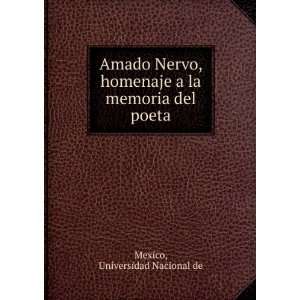  Amado Nervo, homenaje a la memoria del poeta Universidad 