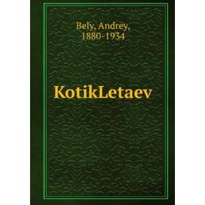 KotikLetaev Andrey, 1880 1934 Bely Books