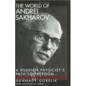  The World of Andrei Sakharov A Russian Physicists Path 