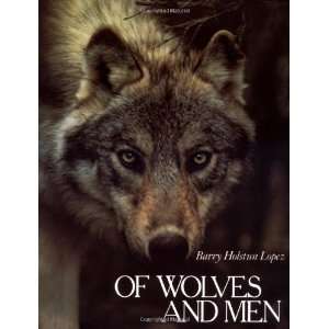    Of Wolves and Men By Barry Holstun Lopez  Scribner  Books
