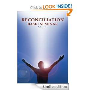 Reconciliation Basic Seminar Brian Cox  Kindle Store